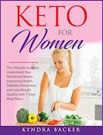 Keto for Women: The ultimate beginners guide to know your food needs, weight loss, diabetes prevention and boundless energy with high-