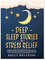 Deep Sleep Stories for Stress Relief: Bedtime Lullabies for Stressed-Out Adults. How to Improve Your Relaxation and Fall Asleep Faster with Meditation