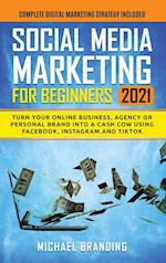 Social Media Marketing for Beginners 2021