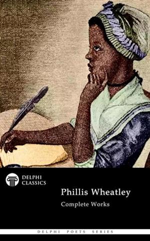 Delphi Complete Works of Phillis Wheatley Illustrated