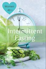 Intermittent Fasting  For Women Over 40