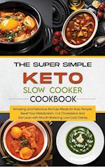 The Super Simple Keto Slow Cooker Cookbook