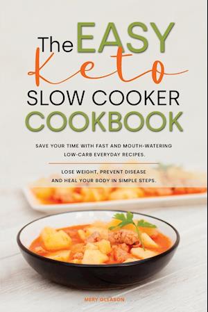 The Easy Keto Slow Cooker Cookbook