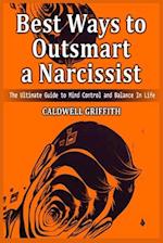 Best Ways to  Outsmart a  Narcissist