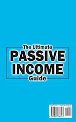 The Ultimate  Passive Income  Guide