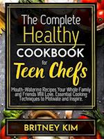 The Complete Healthy Cookbook For Teen Chefs