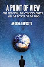 A point of view: The Intention, the consciousness and the power of the mind 