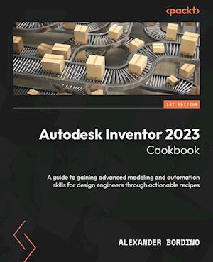 Autodesk Inventor 2023 Cookbook