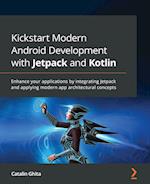 Kickstart Modern Android Development with Jetpack and Kotlin