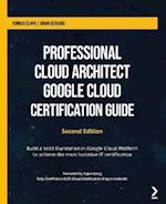 Professional Cloud Architect Google Cloud Certification Guide