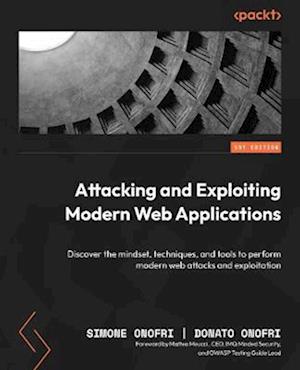 Attacking and Exploiting Modern Web Applications