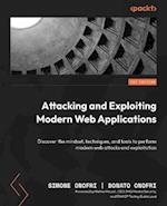 Attacking and Exploiting Modern Web Applications