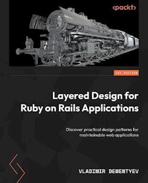 Layered Design for Ruby on Rails Applications