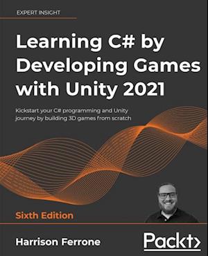 Learning C# by Developing Games with Unity 2021