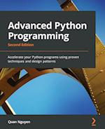 Advanced Python Programming - Second Edition: Accelerate your Python programs using proven techniques and design patterns 