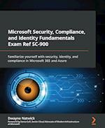 Microsoft Security, Compliance, and Identity Fundamentals Exam Ref SC-900