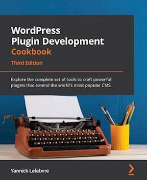 WordPress Plugin Development Cookbook