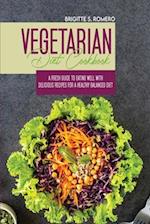 Vegetarian Diet Cookbook: A Fresh Guide to Eating Well with Delicious Recipes for a Healthy Balanced Diet 