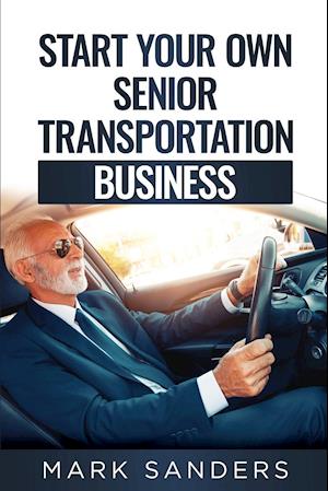 Start Your Own Senior Transportation Business