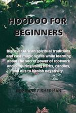 HOODOO FOR BEGINNERS