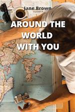 AROUND THE WORLD WITH YOU 