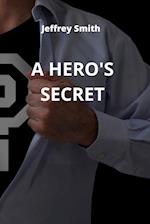 A HERO'S SECRET 
