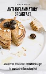 Anti-Inflammatory Breakfast: A Collection of Delicious Breakfast Recipes for your Anti-Inflammatory Diet 