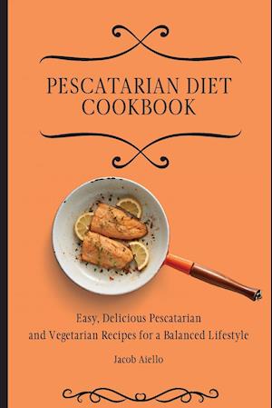 Pescatarian Diet Cookbook