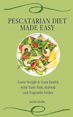 Pescatarian Diet Made Easy