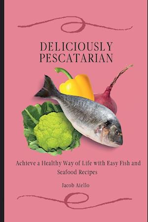 Deliciously Pescatarian