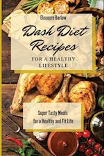Dash Diet Recipes For a Healthy Lifestyle