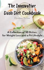 The Innovative Dash Diet Cookbook