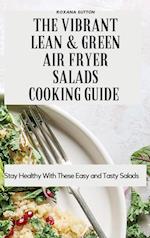 The Vibrant Lean and Green Air Fryer Salads Cooking Guide