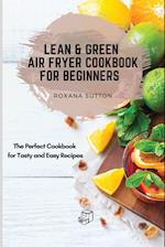 Lean and Green Air Fryer Cookbook for Beginners