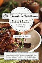 The Complete Mediterranean Dash Diet Recipe Book