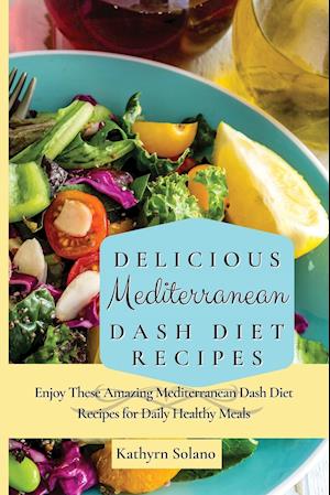 Delicious Mediterranean Dash Diet Recipes