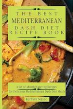 The Best Mediterranean Dash Diet Recipe Book