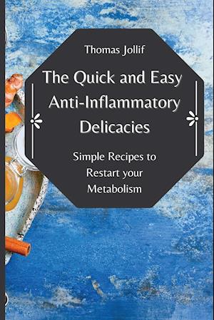 The Quick and Easy Anti-Inflammatory Delicacies