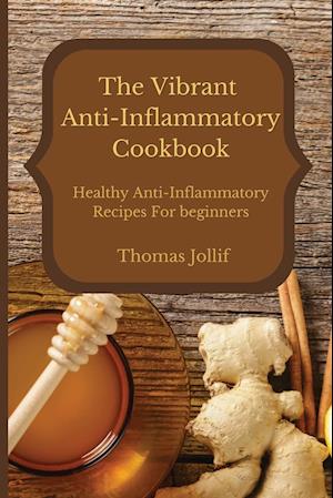 The Vibrant Anti-Inflammatory Cookbook