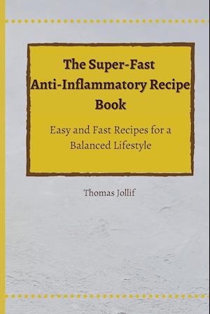 The Super-Fast Anti-Inflammatory Recipe Book