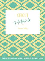 Cricut Materials: The Complete Guide To All Materials Supported By Your Cricut Machine 