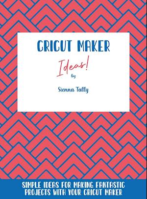 Cricut Maker Ideas!