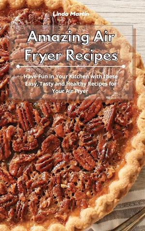 Amazing Air Fryer Recipes