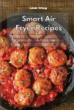 Smart Air Fryer Recipes: Easy, Delicious and Affordable Air Fryer Recipes for a Healthy Lifestyle 