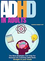 Adhd in Adults: The Best Strategies And Help For Success On Coaching Adhd Brain 