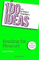 100 Ideas for Primary Teachers: Reading for Pleasure