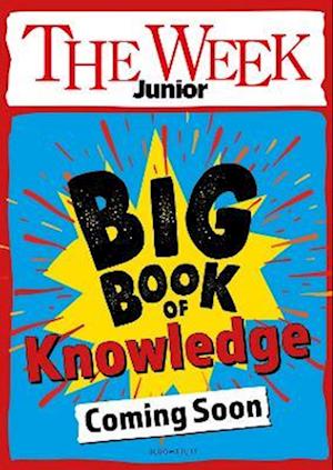 The Week Junior Big Book of Knowledge