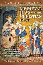Medieval Jews and the Christian Past