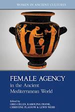 Female Agency in the Ancient Mediterranean World