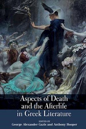 Aspects of Death and the Afterlife in Greek Literature